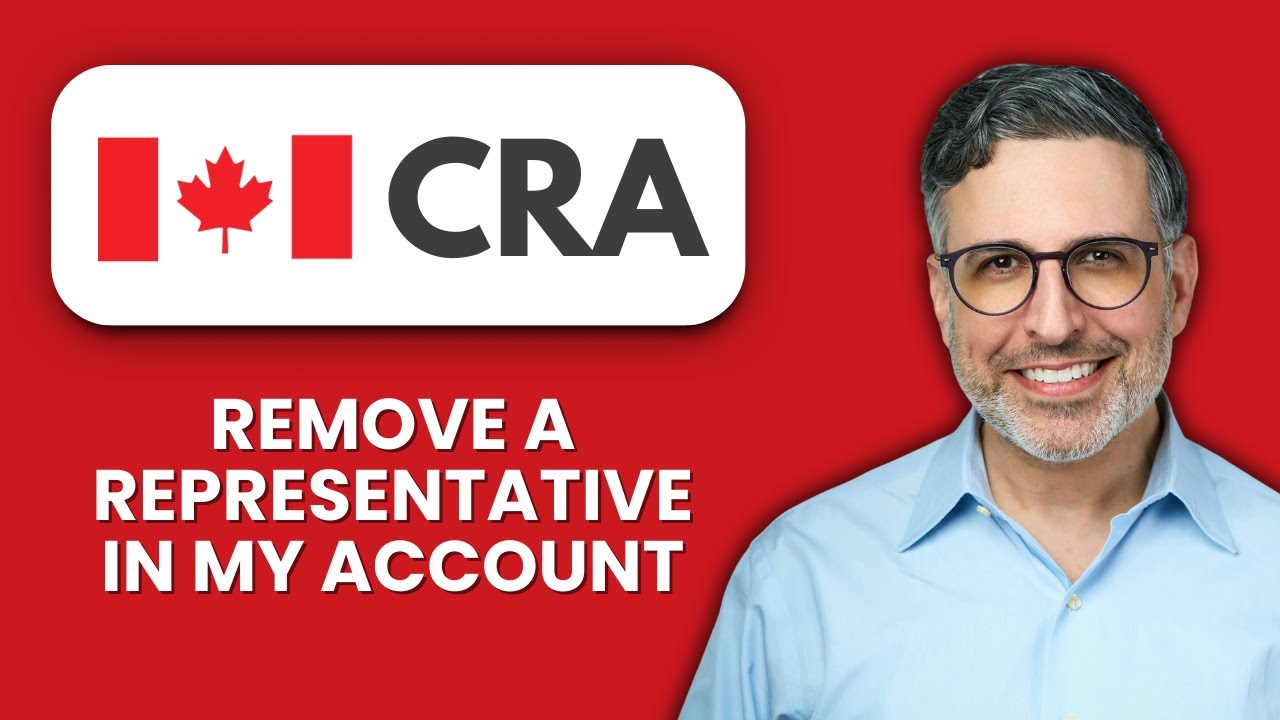 How to Remove a Representative in CRA My Account 🛑 Revoke Access Quickly and Securely