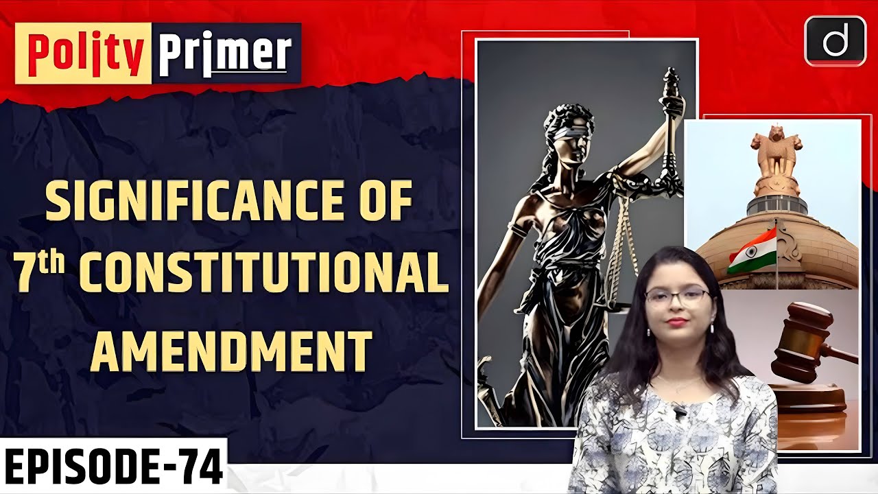 The Seventh Constitutional Amendment Act of India| Polity Primer | Drishti IAS English