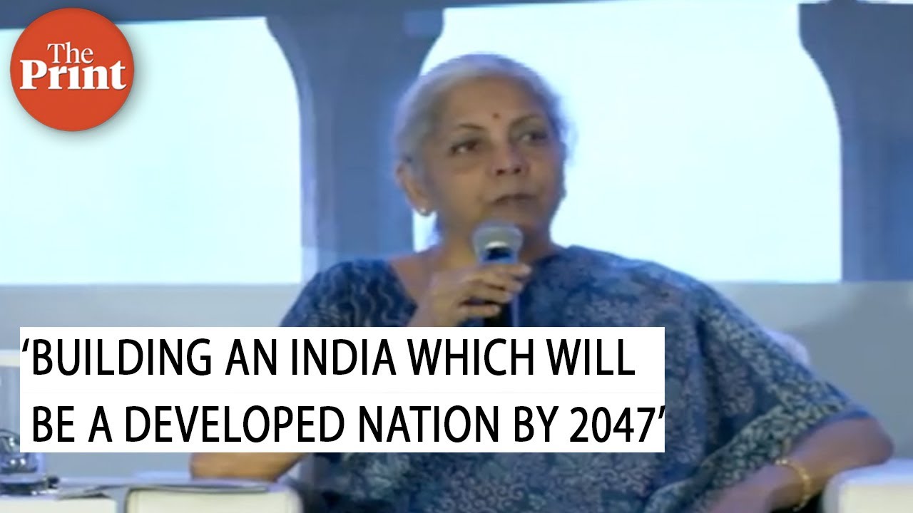 &lsquo;Govt aiming at building an India which will be a developed country by 2047&rsquo; days Nirmala Sitharaman