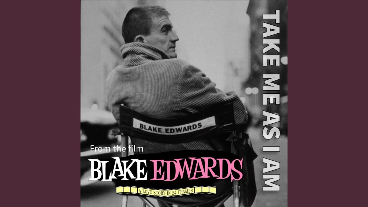 Take Me as I Am (From the Film Blake Edwards a Love Story in 24 Frames)