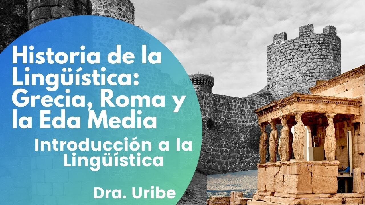 Historia de la Lingüística: Grecia, Roma y Edad Media. Parte I