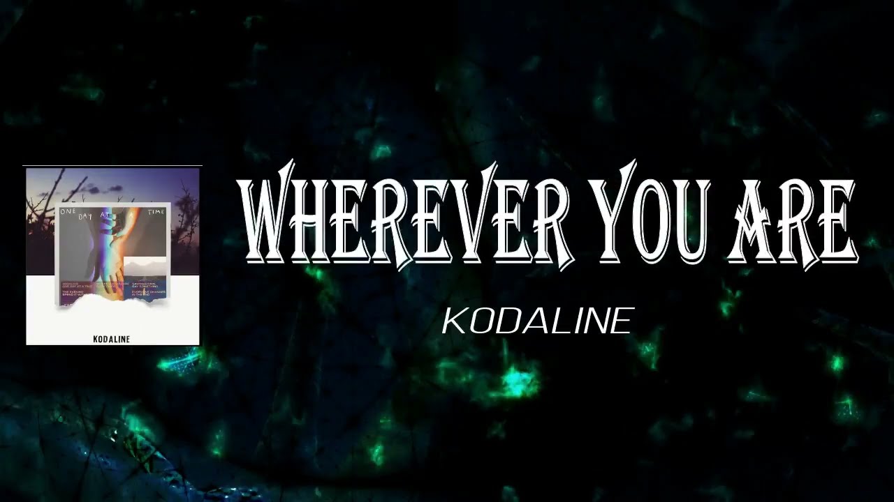 Kodaline - Wherever You Are (Lyrics)