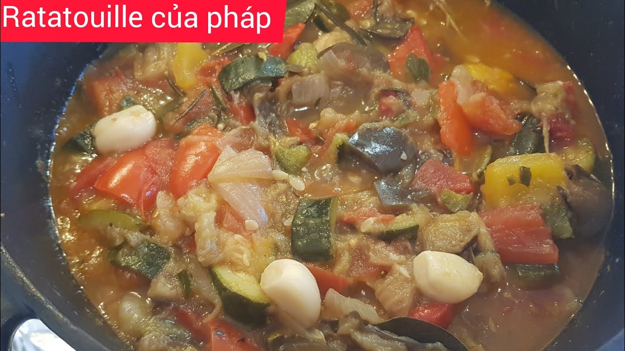 Ratatouille maison facile délicieuse Món rau củ hầm nhừ của người PHÁP French Ratatouille