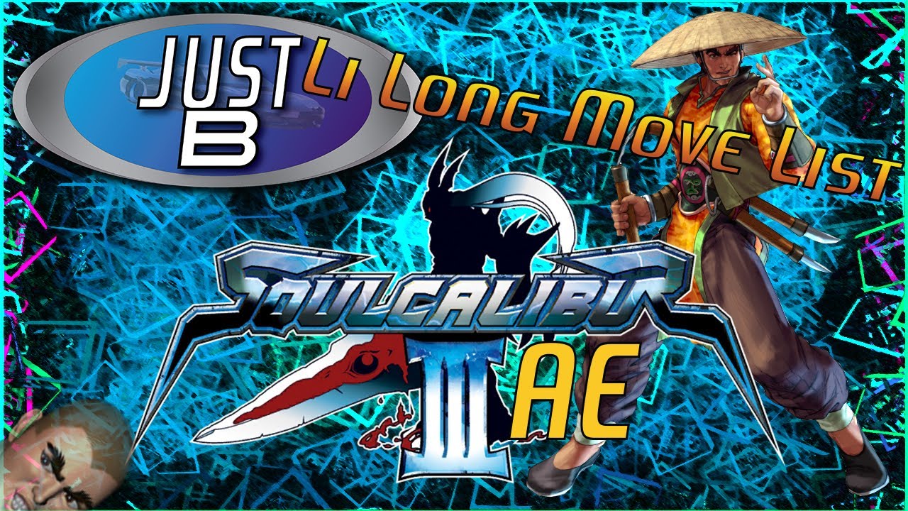 Li Long Movelist - SoulCalibur III Arcade Edition