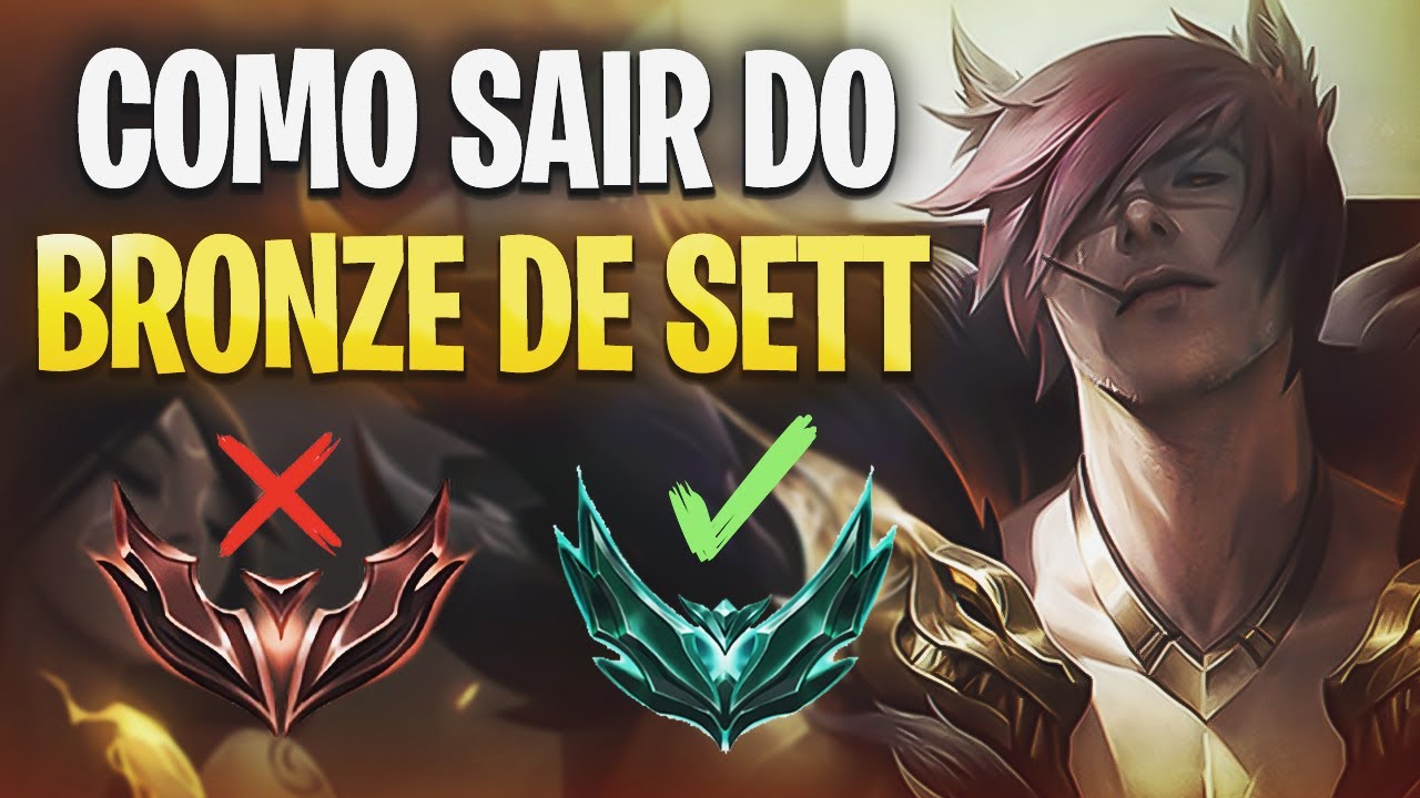 COMO SAIR DO BRONZE DE SETT! [MONO SETT!] | League of Legends