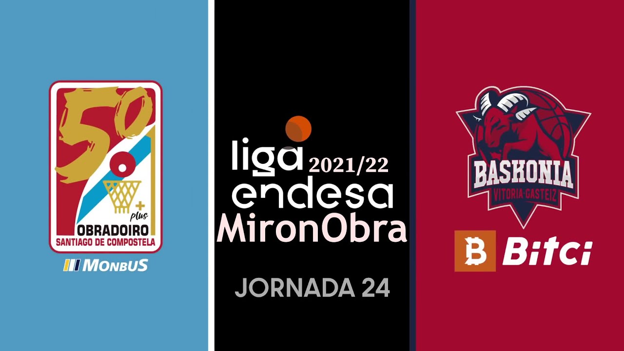 J24 T21/22 Monbus Obradoiro Vs Bitci Baskonia