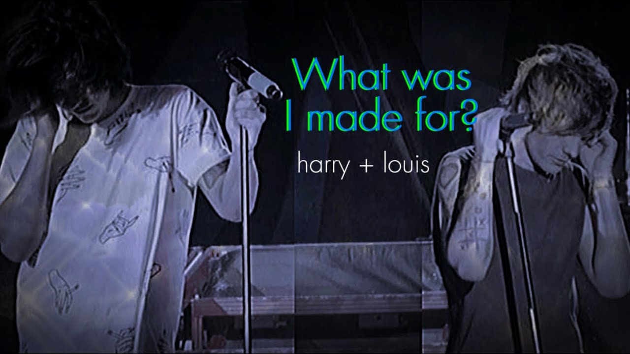 What Was I Made For? | Larry Stylinson