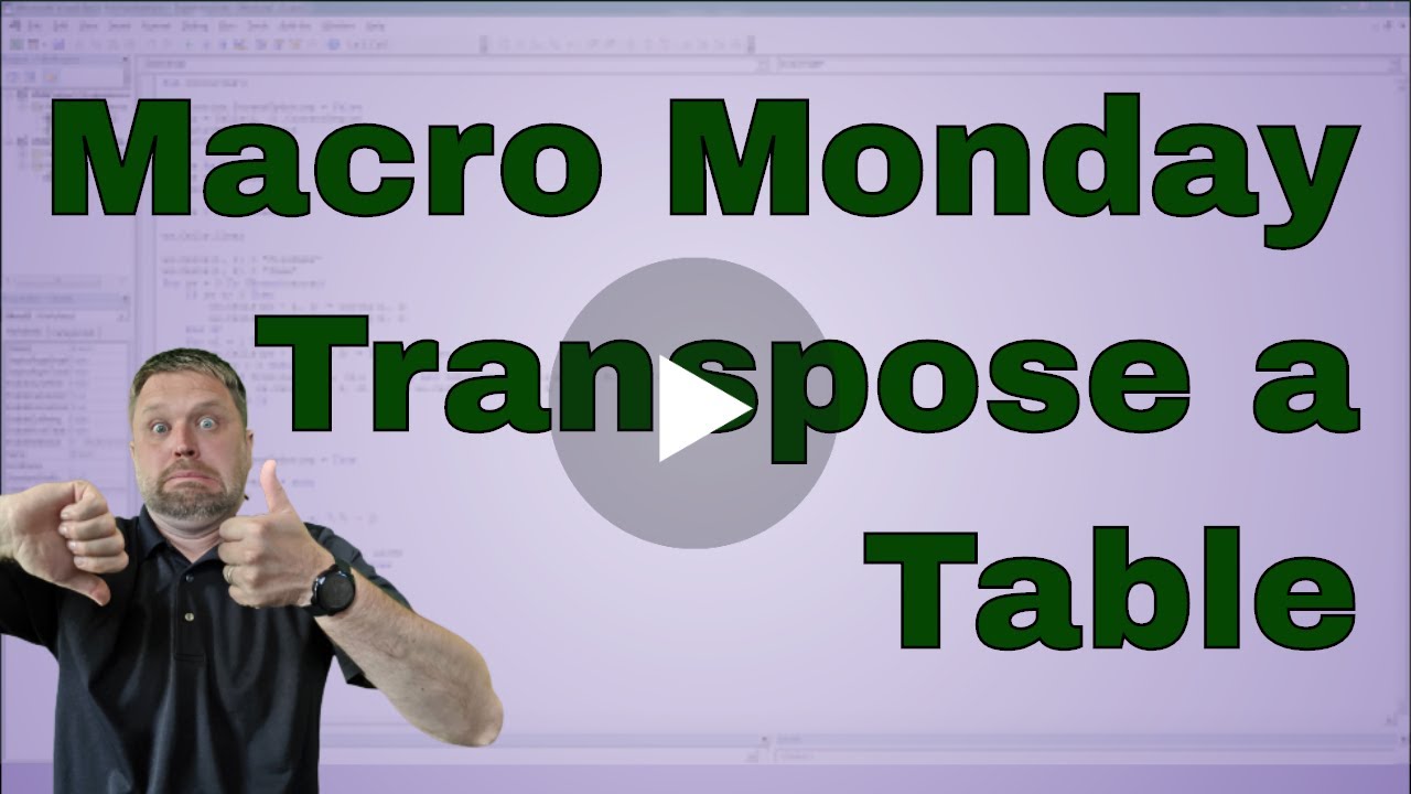 Macro Monday Transpose a Table