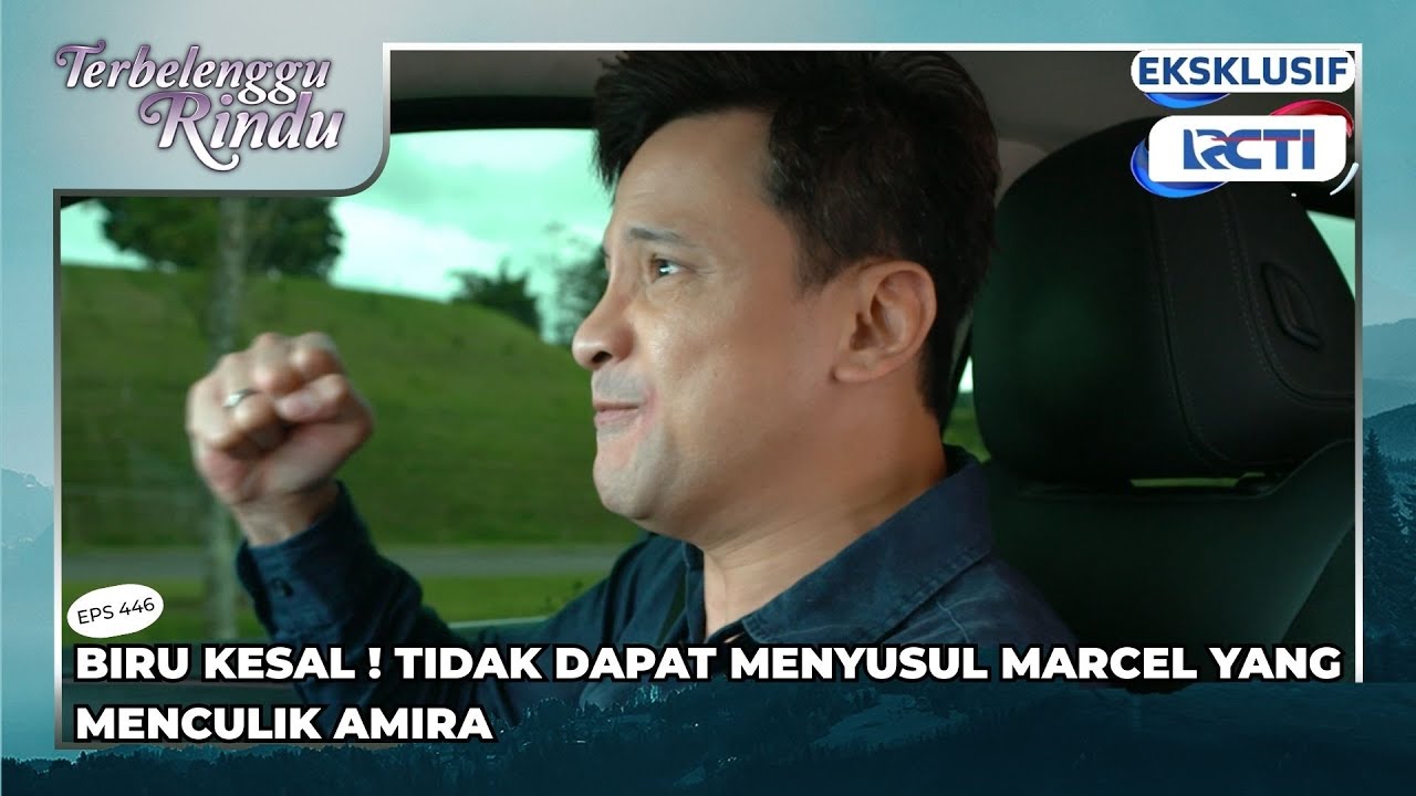#eps446 BIRU KESAL! TIDAK DAPAT MENYUSUL MARCEL YANG MENCULIK AMIRA | TERBELENGGU RINDU