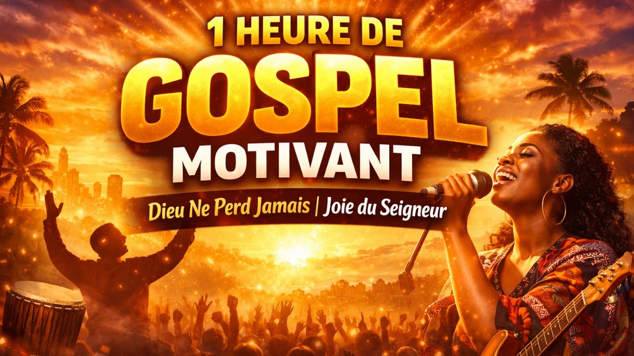 1H DE GOSPEL QUI FORTIFIE LA FOI | Dieu a Toujours le Dernier Mot