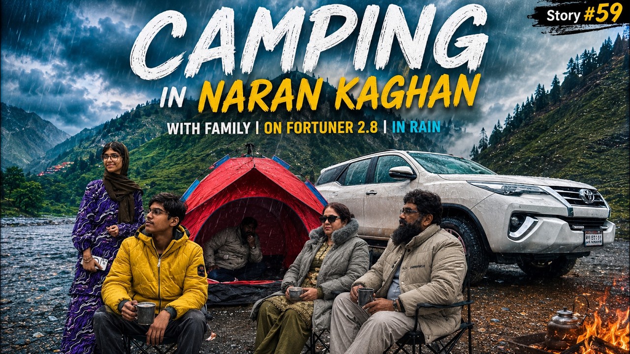 Camping In Naran Kaghan With Family | On Fortuner 2.8 | In Rain | Story#59