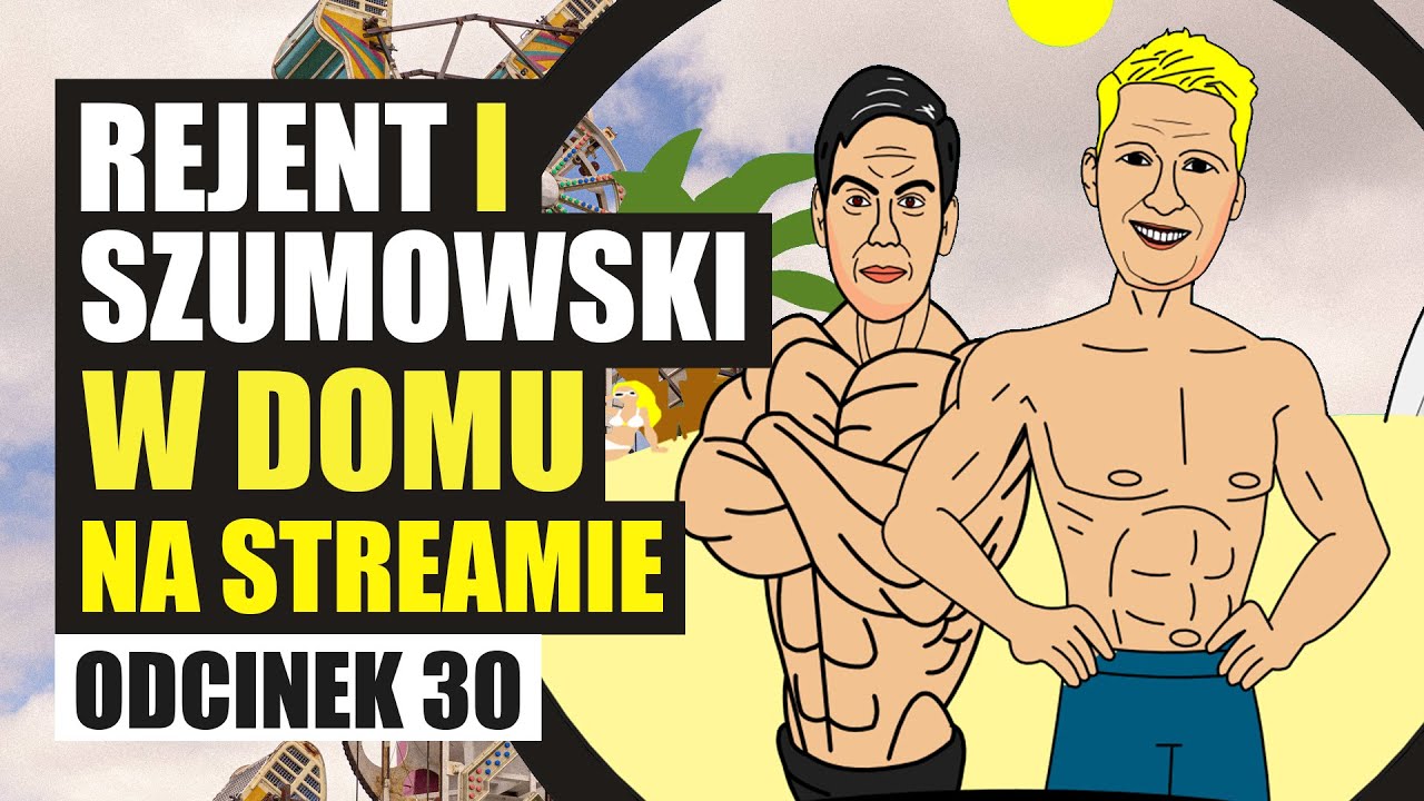 Rejent i Szumowski w domu na streamie - 030 - Potencjalny powrót do roastów