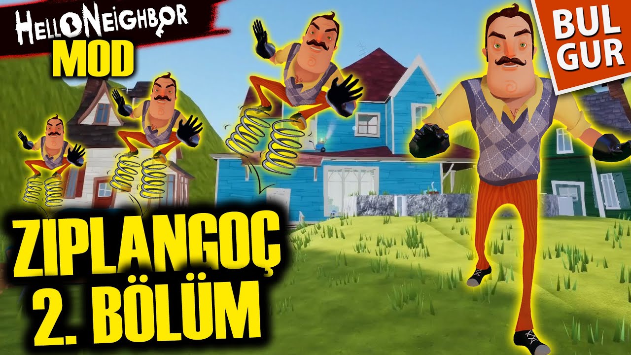Zıplangoç 2. Bölüm Hello Neighbor Mod Bulgur