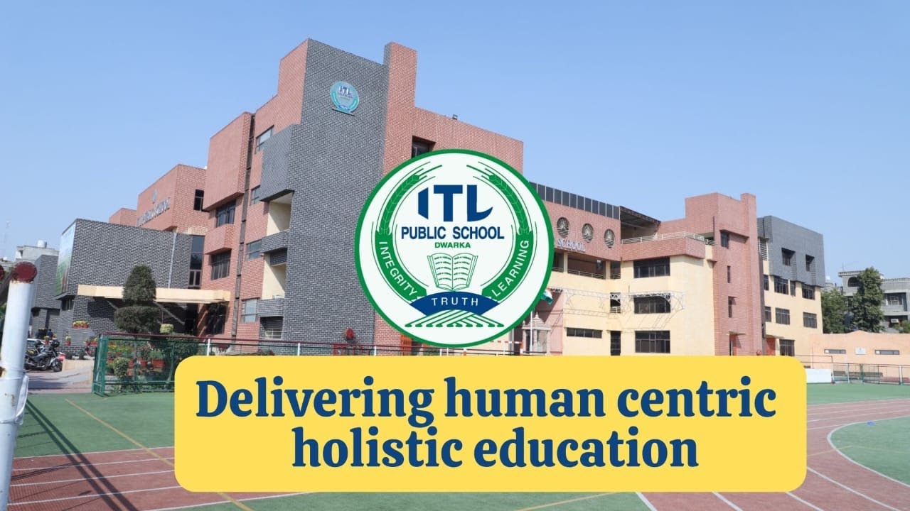 ITL Public School - Delivering Human Centric Holistic Education