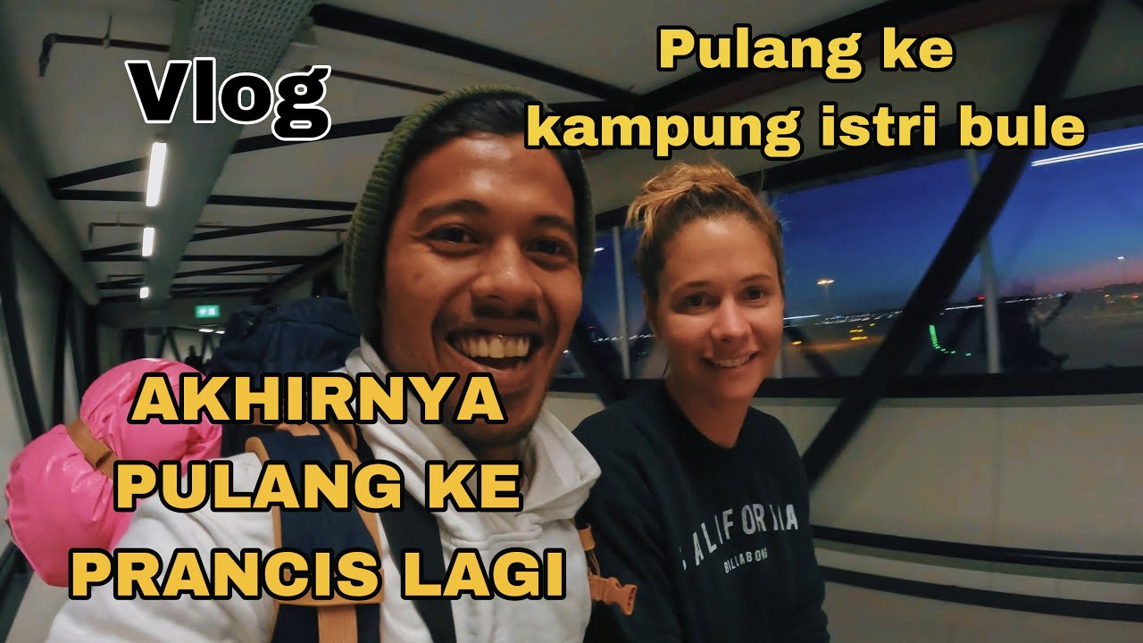PULANG KE PRANCIS KAMPUNG ISTRI BULE #vlog #indonesia #istribule