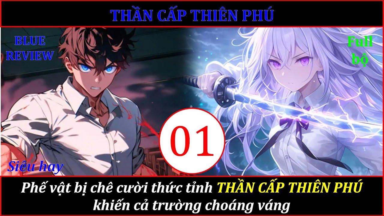 Tập 1 | Phế vật bị ch&ecirc; cười thức tỉnh THẦN CẤP THI&Ecirc;N PH&Uacute; khiến cả trường cho&aacute;ng v&aacute;ng | Truyện Đ&ocirc; Thị