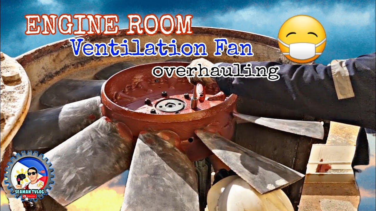 Overhaul Engine Room Ventilation Fan Motor