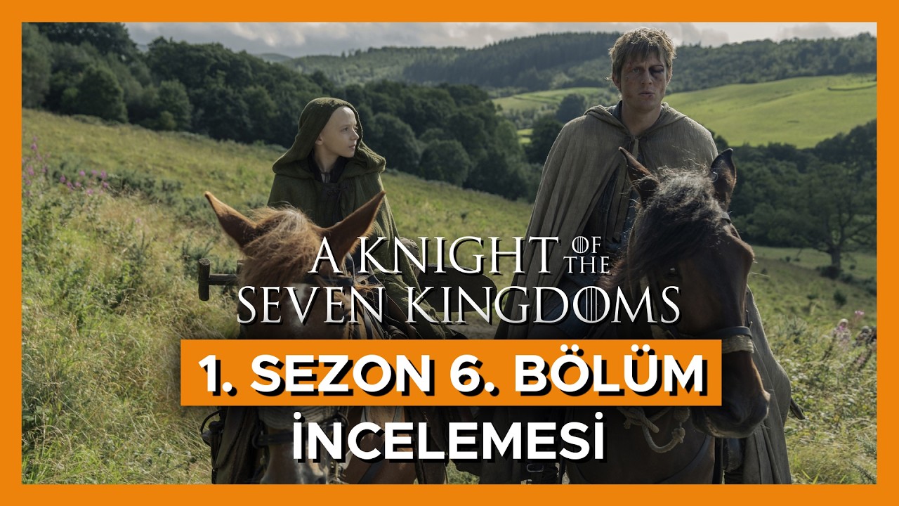 Yedi Krallık Şövalyesi 1. Sezon 6. Bölüm İncelemesi | Sezon Finali! 2. sezon?