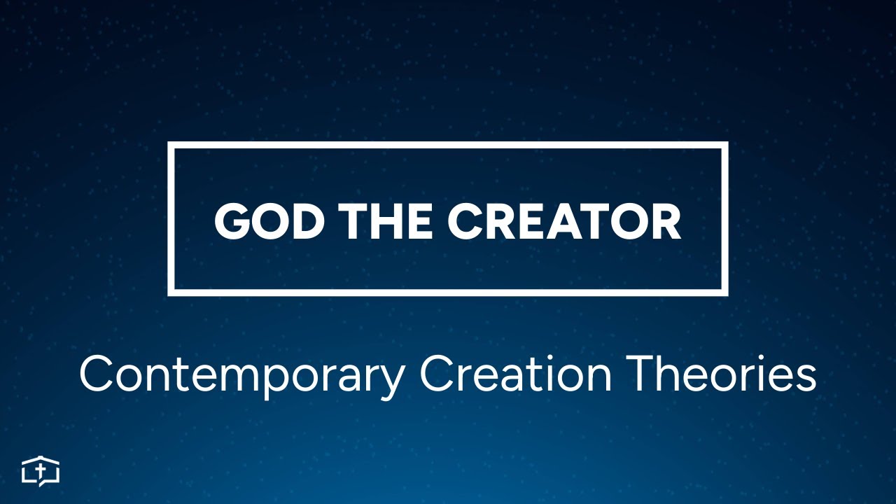 God the Creator | Contemporary Creation Theories