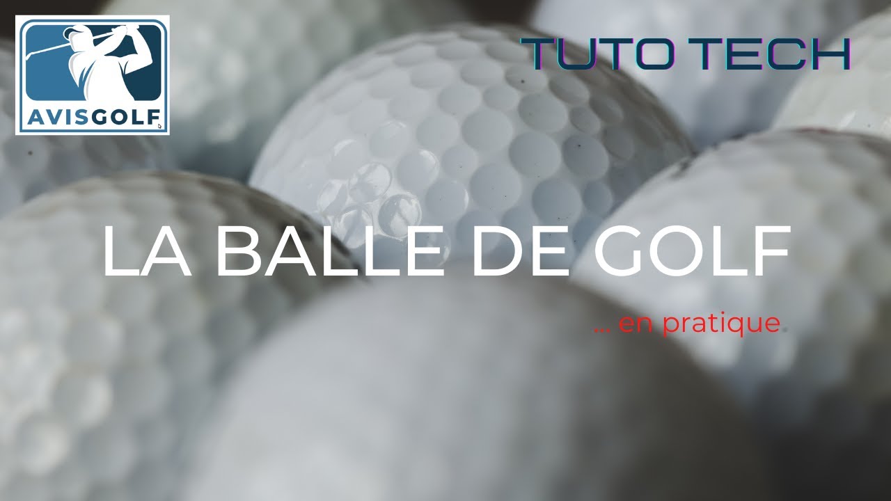 La Balle de Golf : Tuto tech.