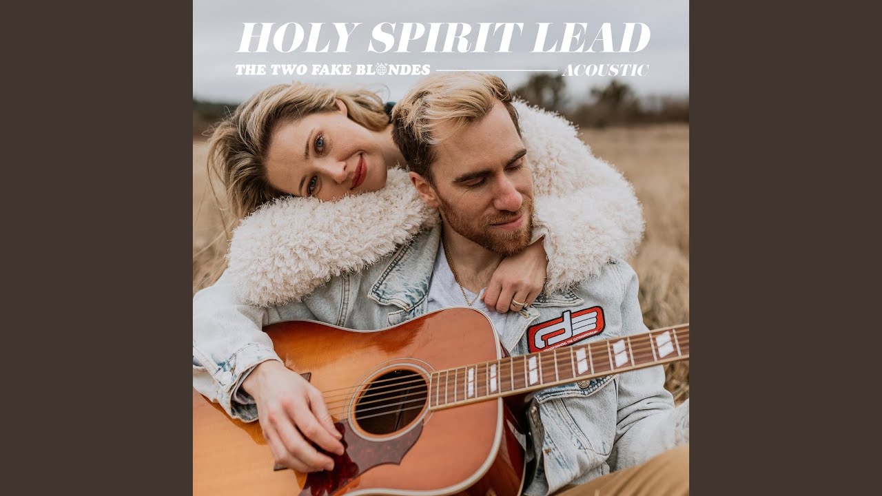Holy Spirit Lead (Acoustic)