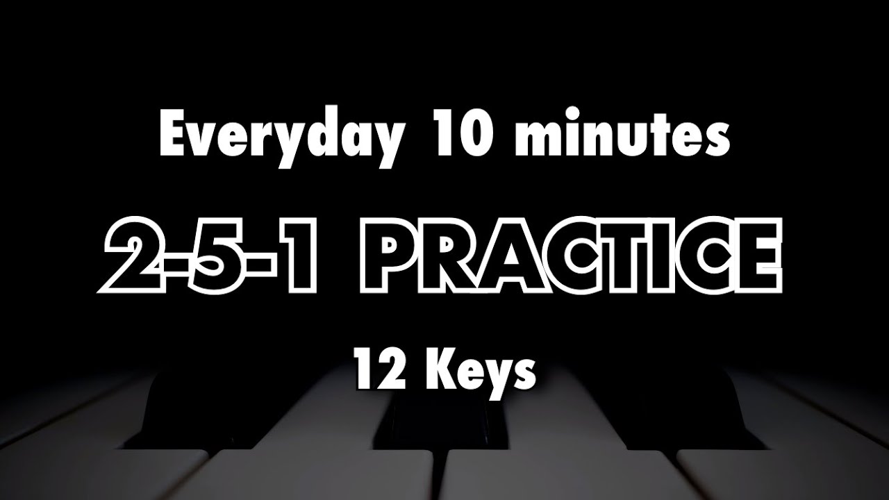 2-5-1 Jazz Practice 12 Keys - Backing Track [Everyday 10 minutes Jazz Practice]