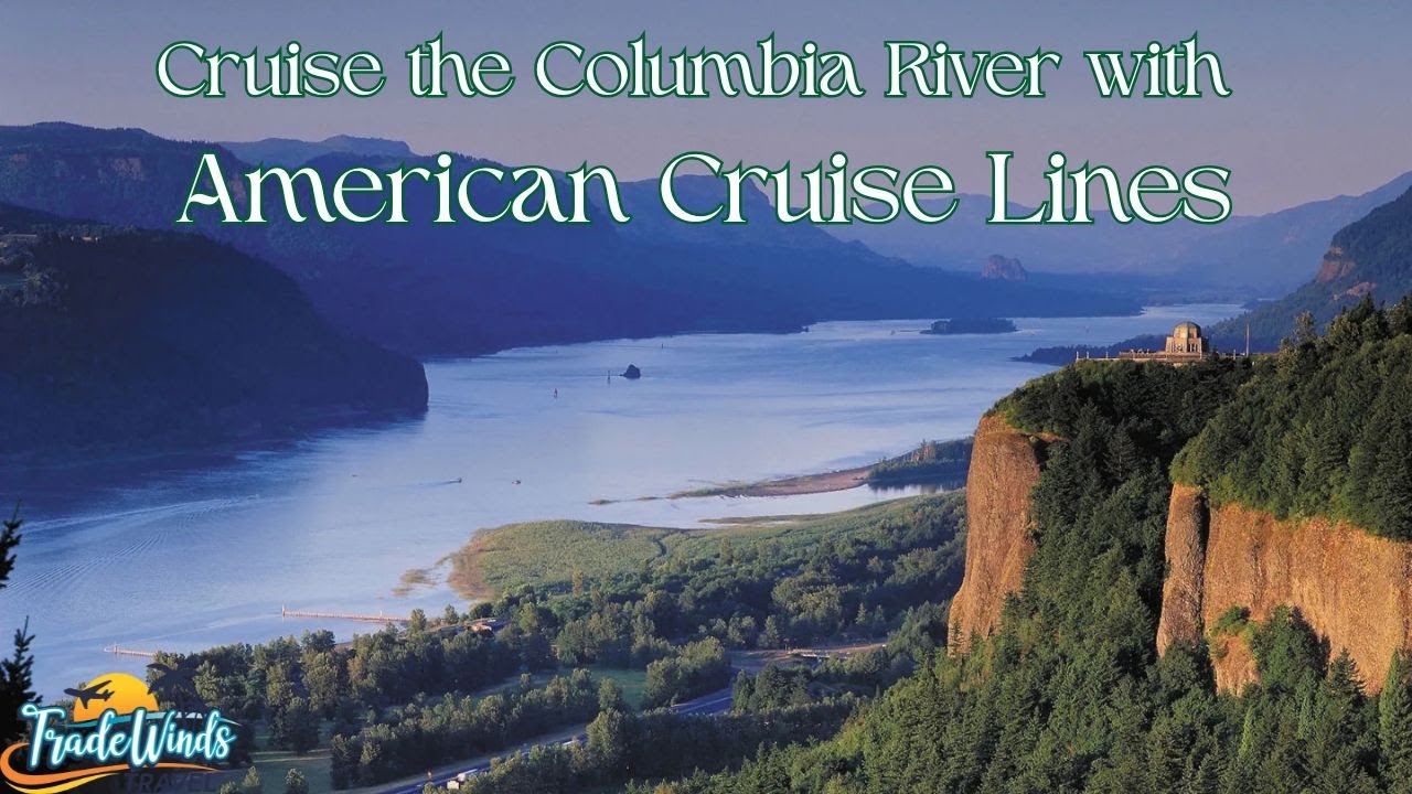 First Time on a River Cruise? Start Here with the Columbia
