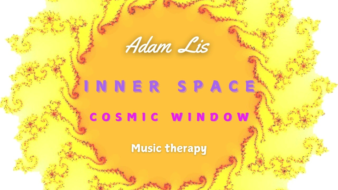 Adam Lis Music Therapy Inner Space Cosmic Window