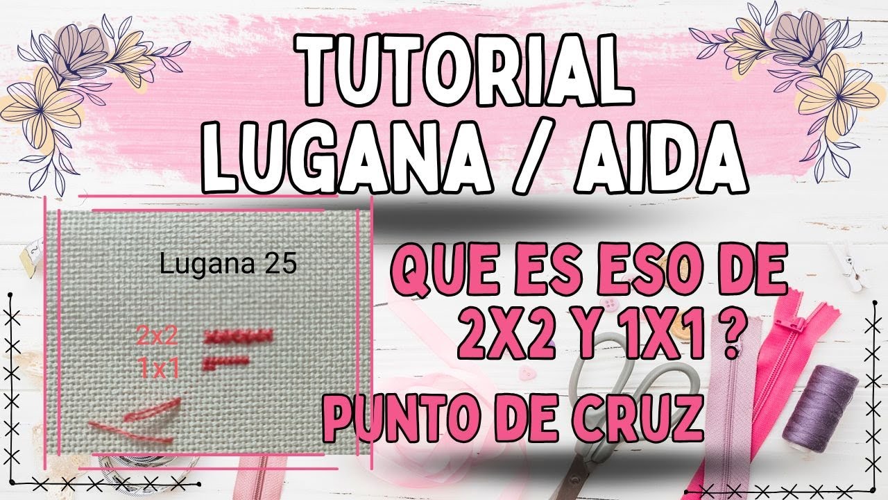Lugana y Aida para punto de cruz. Que es eso de bordar a 2x2 y 1x1? Tutorial tela punto de cruz