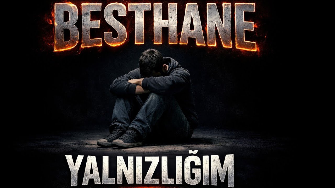 BESTHANE - YALNIZLIĞIM
