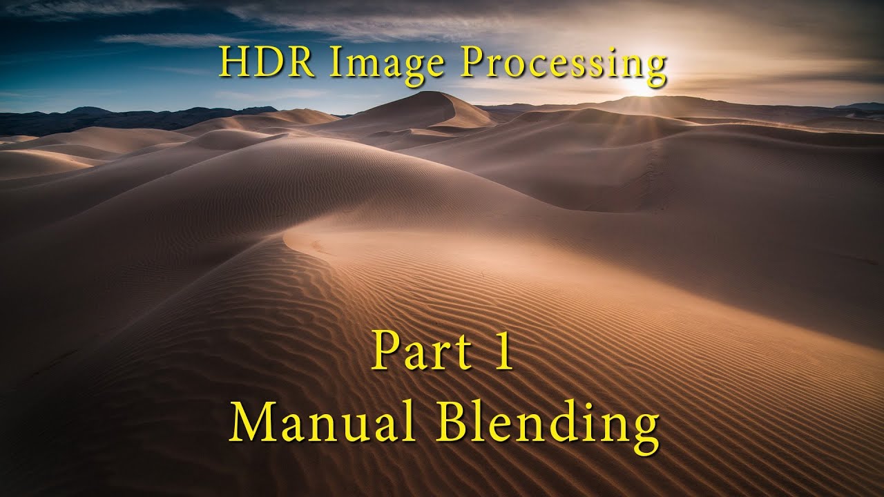HDR Image Processing Part 1 - Manual Blending