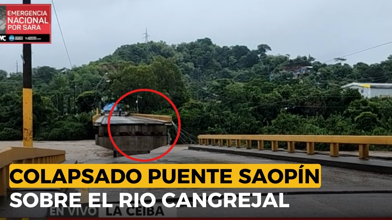 Colapsado puente Saopín sobre el Río Cangrejal