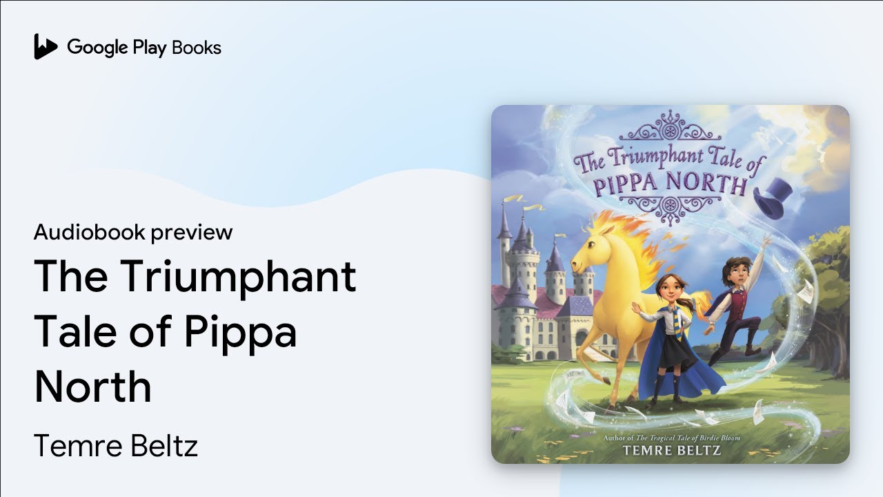 The Triumphant Tale of Pippa North by Temre Beltz &middot; Audiobook preview