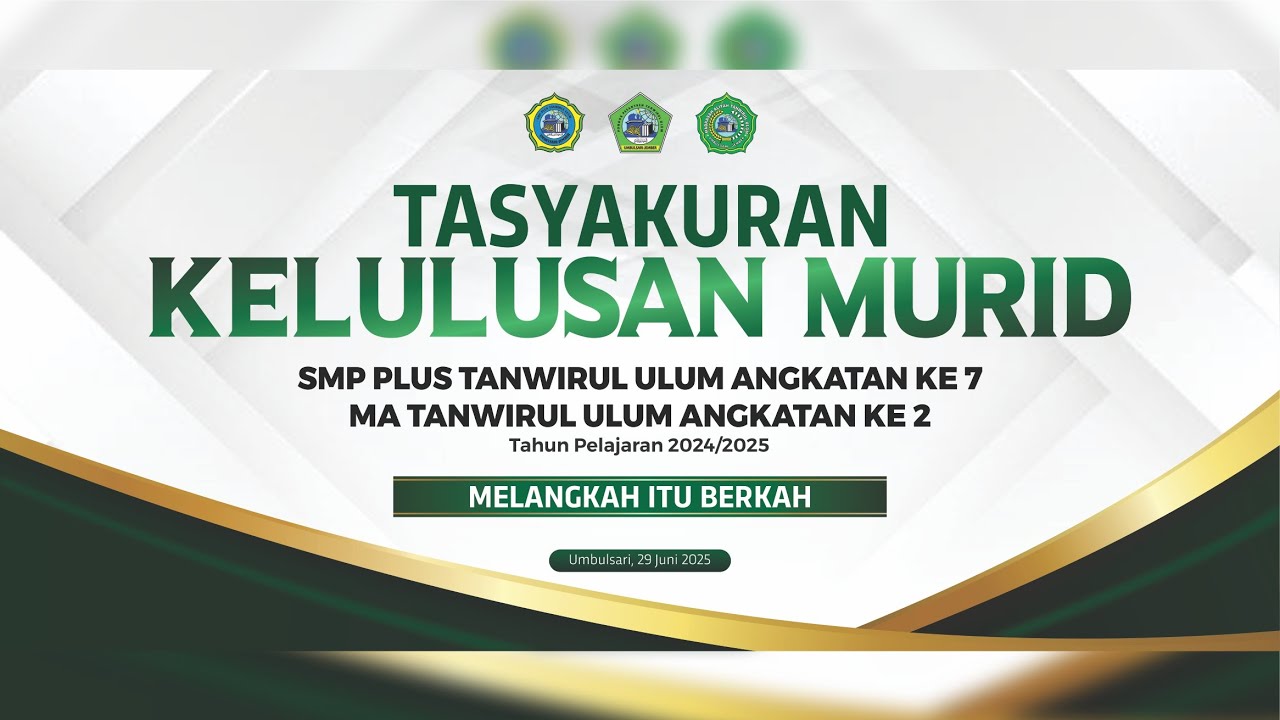 TASYAKURAN KELULUSAN MURID SMP PLUS TANWIRUL ULUM ANGKATAN KE 7 & MA TANWIRUL ULUM ANGKATAN KE 2