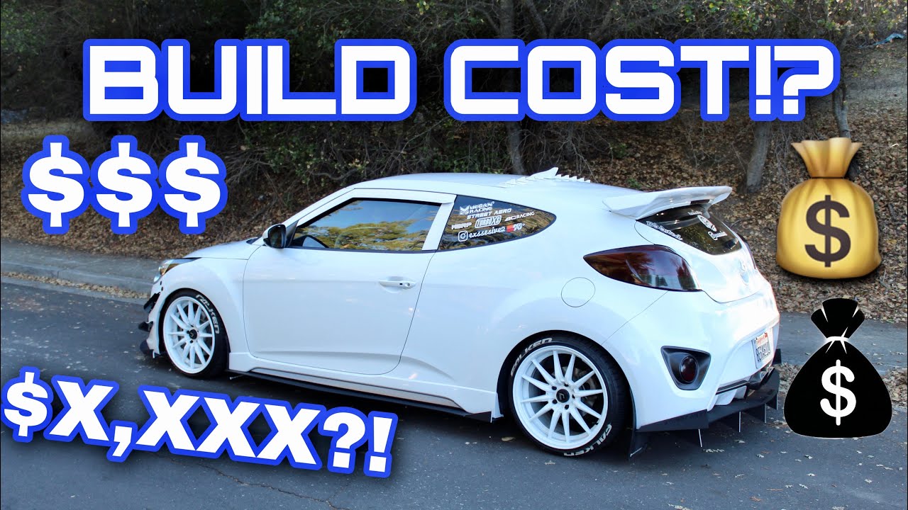 HOW MUCH IT COST TO BUILD MY VELOSTER TURBO!?