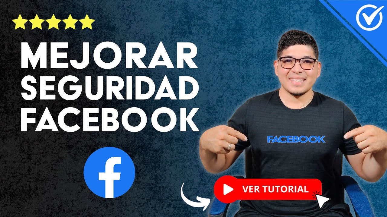 C&oacute;mo MEJORAR la SEGURIDAD de Facebook | 👤 Protege tu Cuenta 🛡️