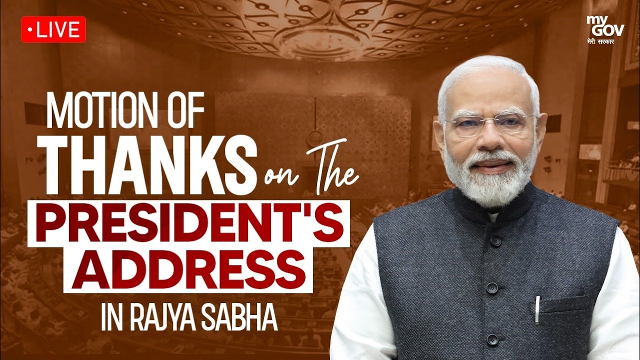 LIVE : PM Modi's reply to Motion of Thanks on the President's address in Rajya Sabha