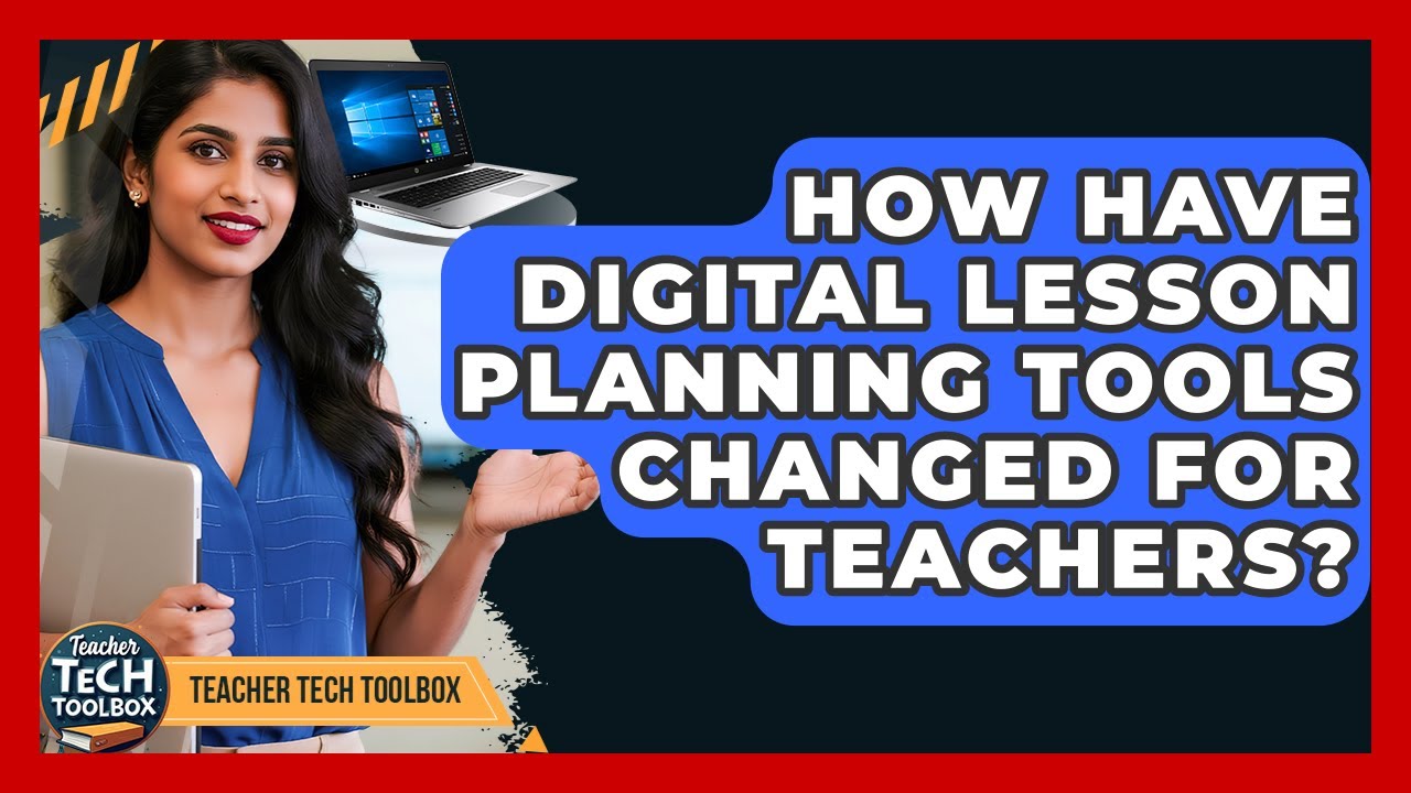 How Have Digital Lesson Planning Tools Changed For Teachers? - Teacher Tech Toolbox