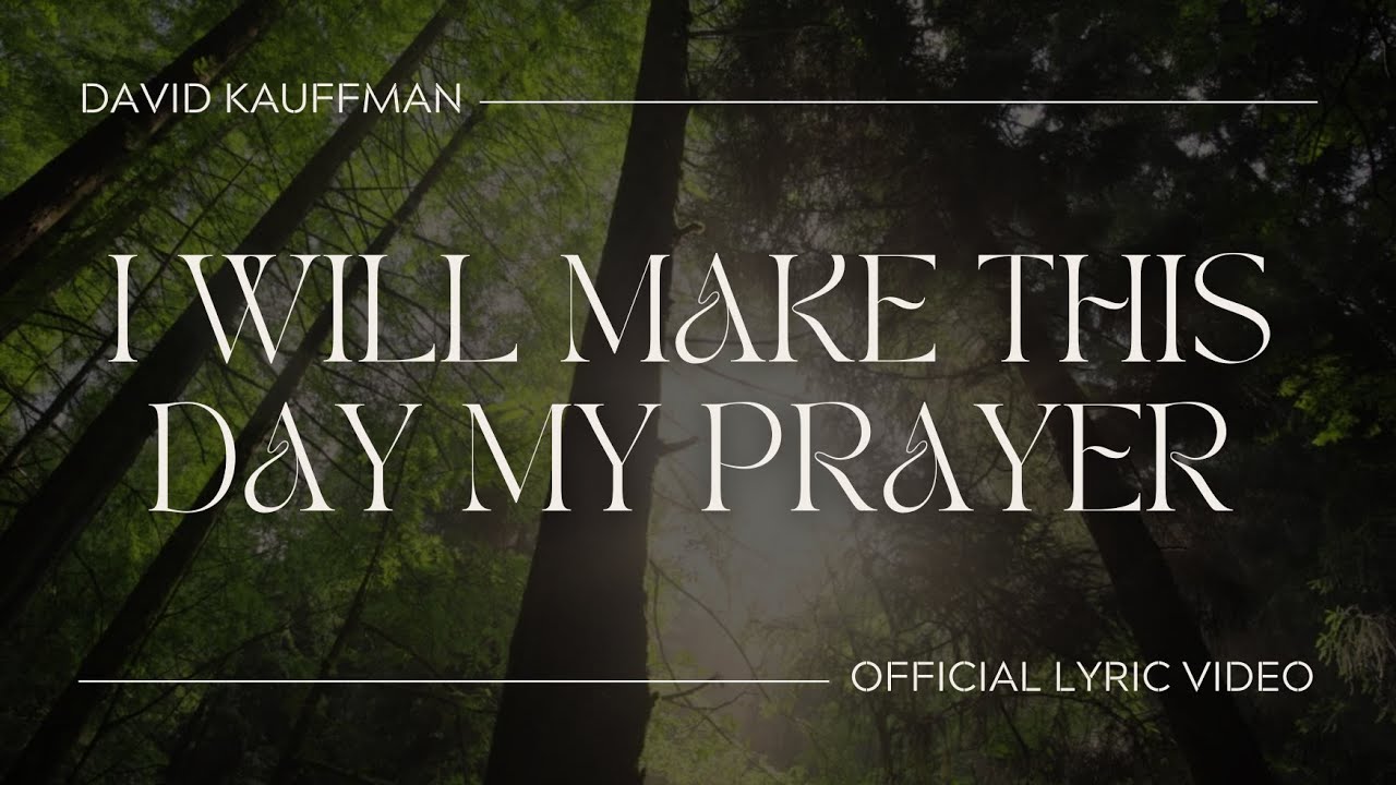 I Will Make This Day My Prayer (Official Lyric Video)