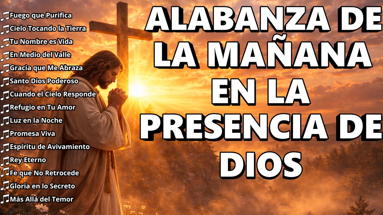 Alabanzas de adoración de la mañana ☀️ | Música para comenzar el día con Dios | Adoración 2026