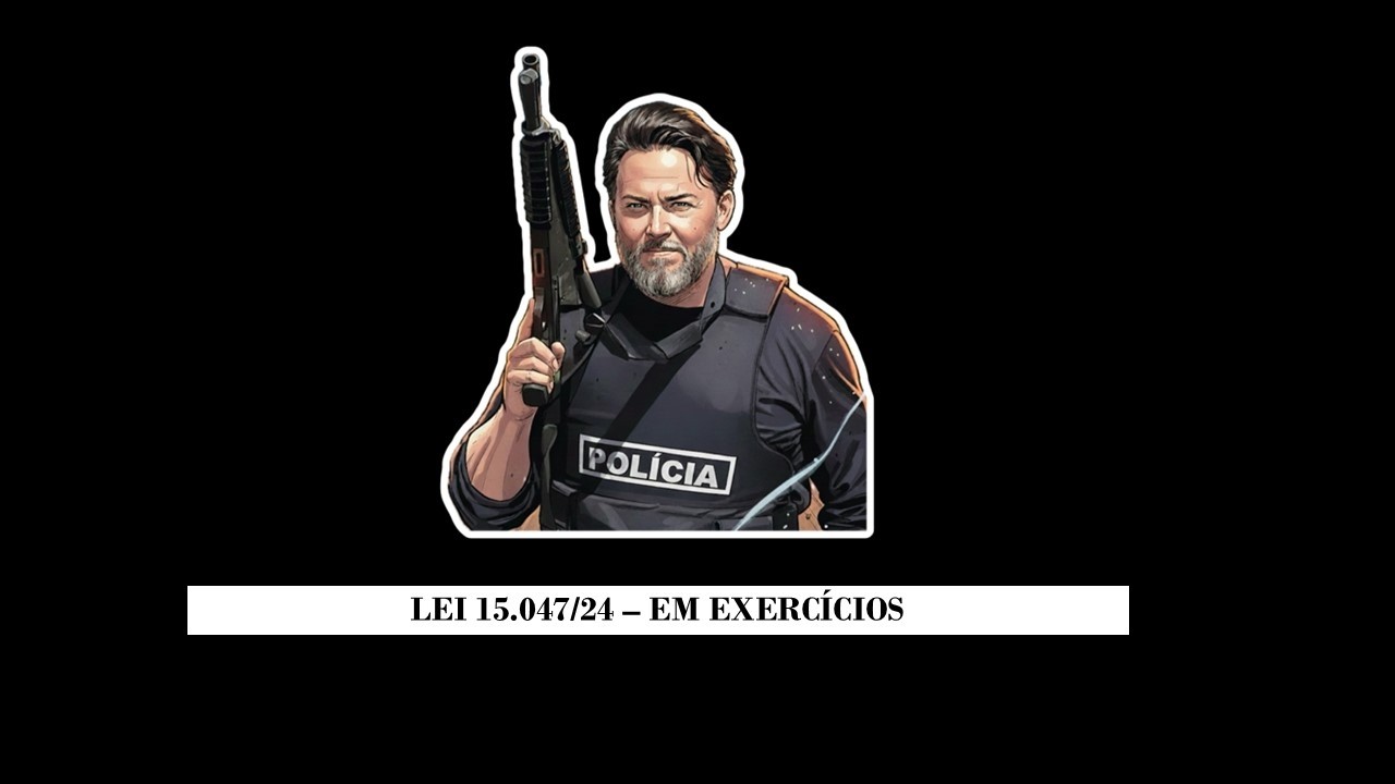 AULA 01   LEI 15047/24 -    EM EXERCICIOS - LINK DO CURSO