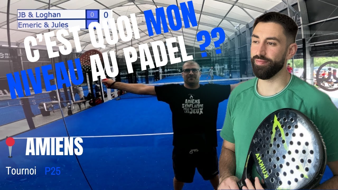 Mon premier tournoi de Padel ! P25 à Amiens