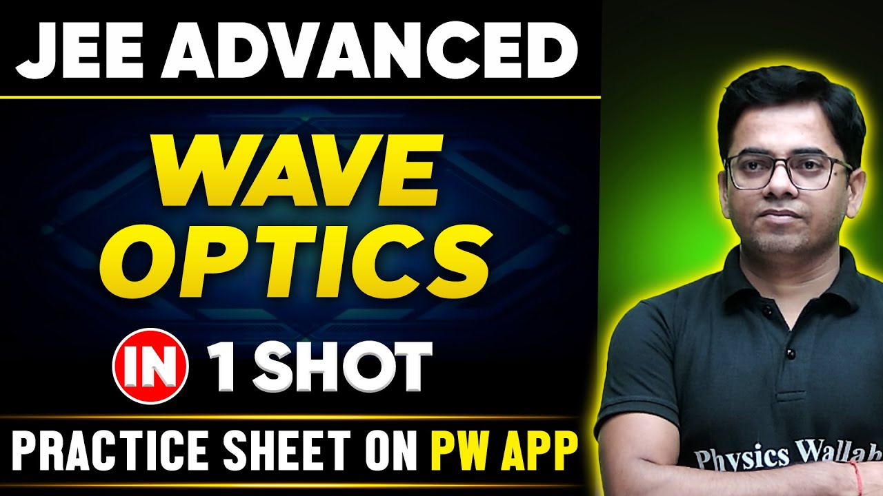 WAVE OPTICS in One Shot | JEE ADVANCED 💪 | Basics to PYQs 🔥