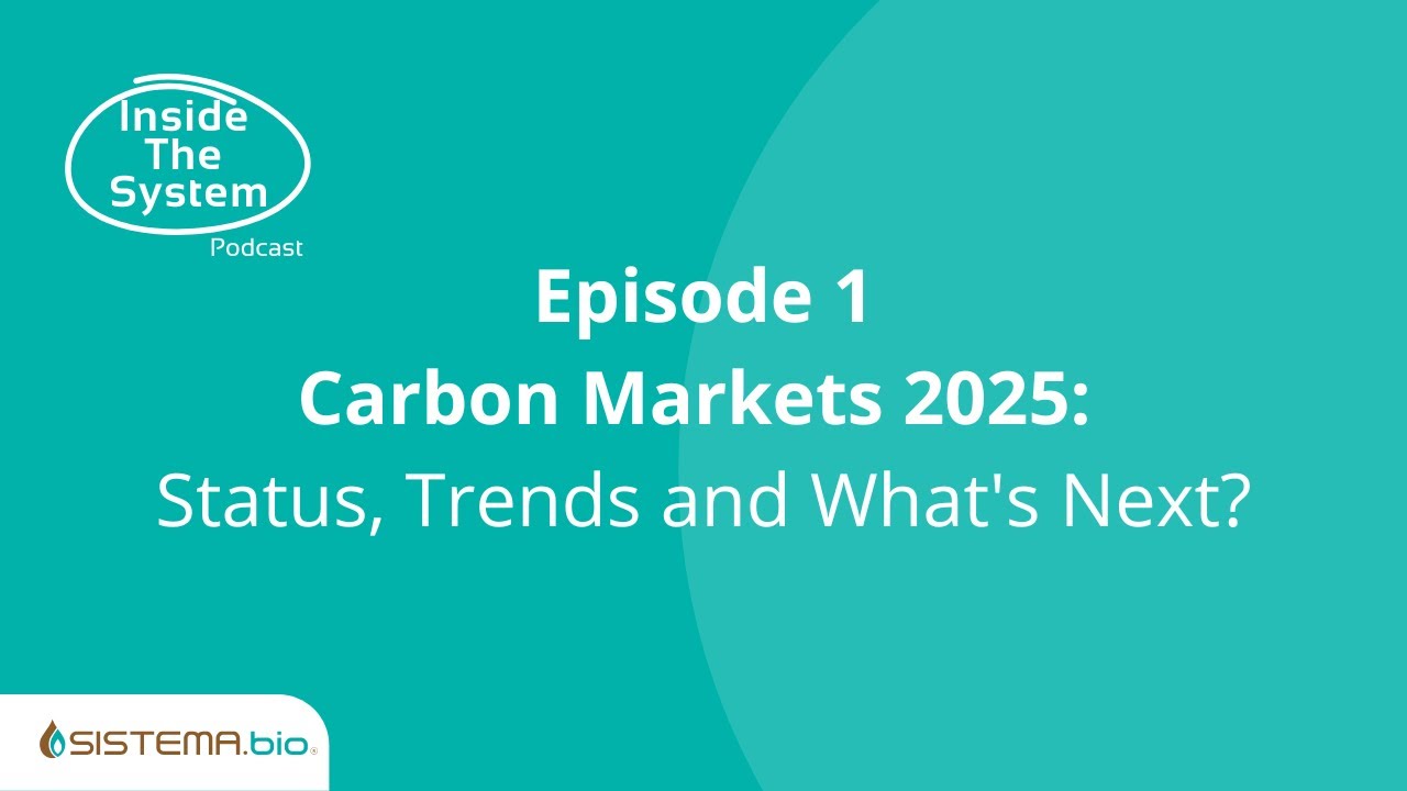 Carbon Markets 2025: Status, Trends and What's Next? | Inside The System Podcast Ep. 1 | Sistema.bio