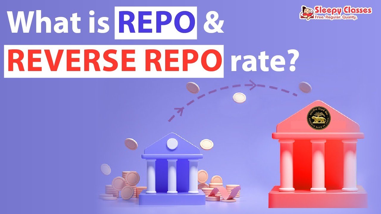 What is Repo & Reverse Repo Rate?