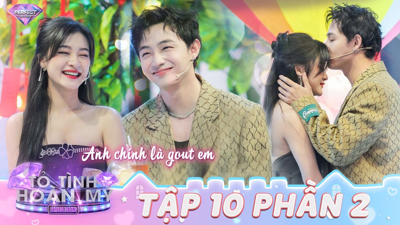 Tỏ Tình Hoàn Mỹ Mùa 2 Tập 10 Phần 2: Dù câu trả lời của anh có như thế nào, thì em vẫn chấp nhận?