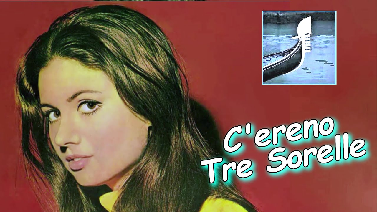 GIGLIOLA CINQUETTI:  “C'ERENO TRE SORELLE”  Audio from 