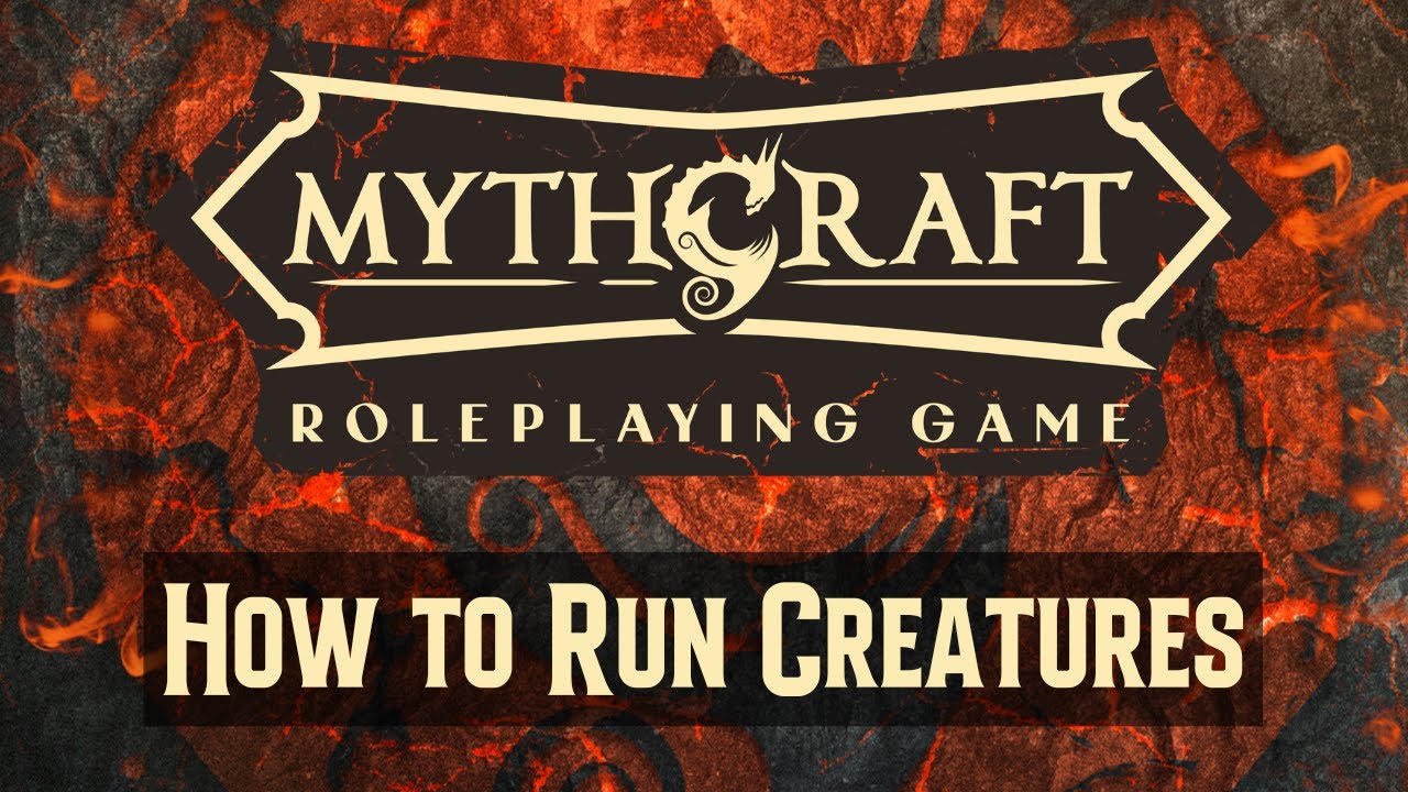 How to Run Creatures | MythCraft Tabletop Roleplaying Game Tutorial Series | 6/6