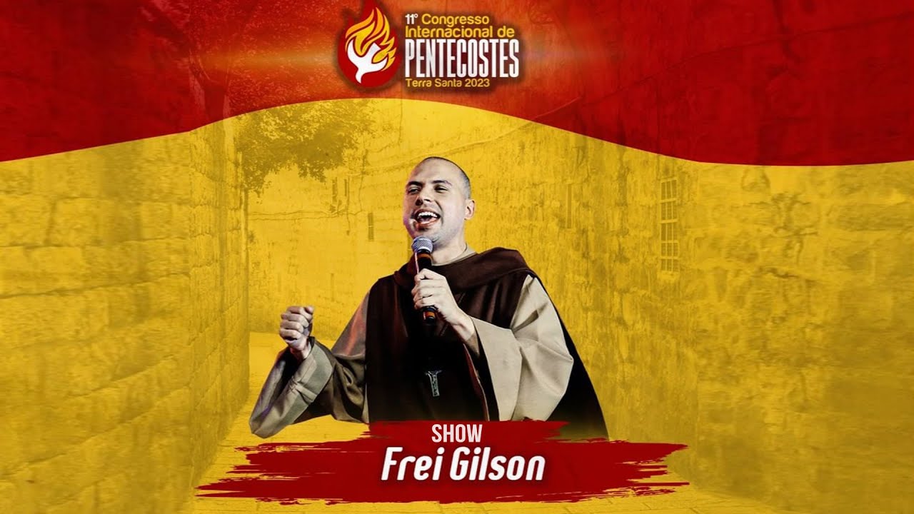 Show do Frei Gilson | 28/05 &agrave;s 12:15 | Pentecostes 2023 na Terra Santa | Ao Vivo