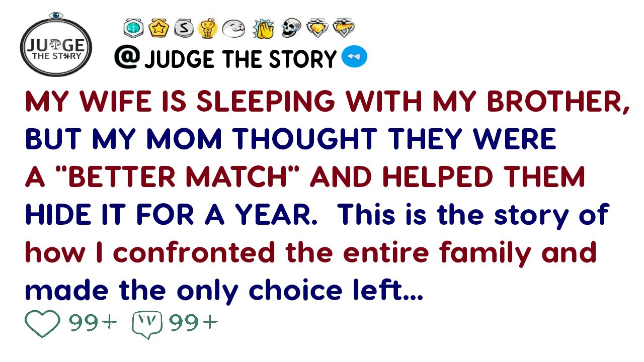 My Mother Helped My Wife Cheat on Me withMy Brotherfor a YearBecause She ThoughtThey're aBetterMatch